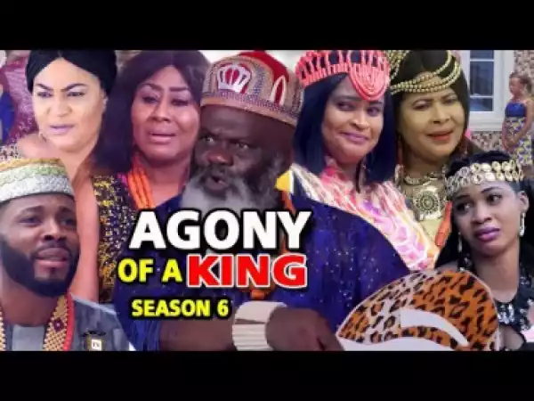 Agony Of A King Season 6 - 2019